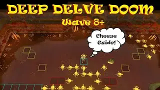 Deep Delve CHEESE!!  Wave 8+ Strategy Guide
