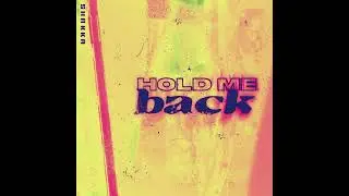 Shakka - Hold Me Back