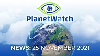 PlanetWatch News - 25 November 2021 (more than AMA summary)