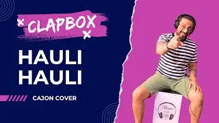 Cajon Cover Hauli Hauli Nach | Khel Khel Mein