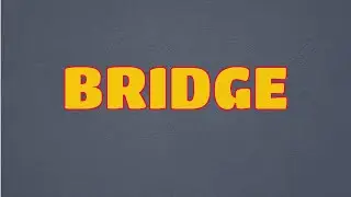 What Does BRIDGE Means || Meanings And Definitions With Example in ENGLISH