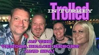 TROLLED IN TURKEY! At the Venosa beach and spa hotel!