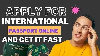 how to apply for international passport online and get it within 3weeks