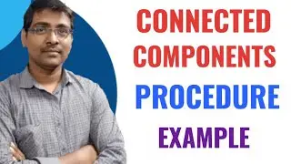 CONNECTED COMPONENTS || PROCEDURE || EXAMPLE || DFS TREE