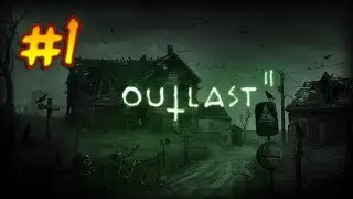 Empezamos con el TERROR! - OUTLAST 2 #1