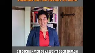 ERLAUBE DIR, DU SELBST ZU SEIN !