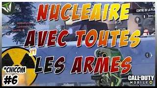 [COD MOBILE FR] NUCLÉAIRE AVEC TOUTES LES ARMES #6 CHICOM