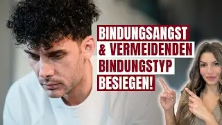 Bindungsangst und vermeidenden Bindungstypen überwinden❣️