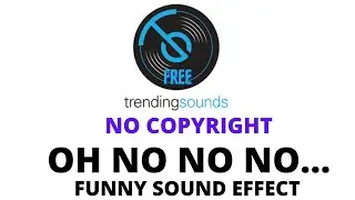 Oh no no no - funny sound effect (no copyright)