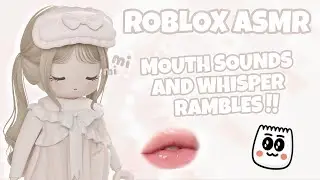 ROBLOX ASMR MOUTH SOUNDS AND WHISPER RAMBLES + TAPPING