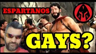 NÃO, OS ESPARTANOS NÃO ERAM HOMOSSEXUAIS - TEMA POLÊMICO - EVITE LACRAÇÕES
