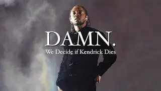 DAMN: We Decide if Kendrick Dies | Video Essay