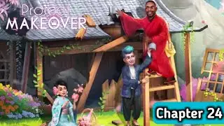 PROJECT MAKEOVER - CHAPTER 24 - GAMEPLAY