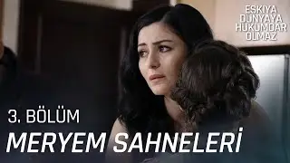 Meryem Çakırbeyli 3. Bölüm Sahneleri | Eşkıya Dünyaya Hükümdar Olmaz