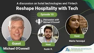A discussion on hotel technologies and Fintech| Reshape Hospitality with Tech | Episode 10
