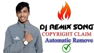 Dj Remix Song Copyright Claim Automatic Remove . VID 136