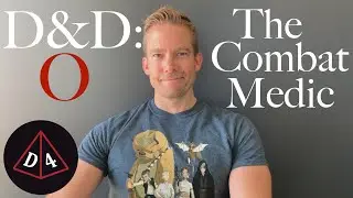 The Combat Medic - D&D Optimized #55