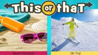 Would You Rather - Spring Break Edition ☀️🛫🗺 Personality Quiz!