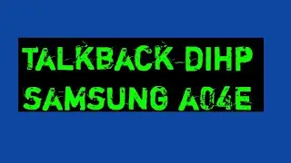 cara aktifkan talkback di hp samsung a04e