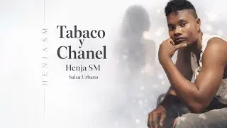 Tabaco y Chanel  - Salsa Urbana 2024 -  Henja SM ( El Melodico Romantico) #HenjaSM  ÉPICOS