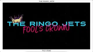 THE RINGO JETS - "Fool's Crown" (Official Video)