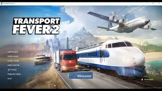 Transport Fever 2 Playthrough