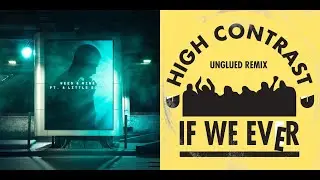 Friction & A Little Sound - Weed & Wine X High Contrast - If We Ever (Unglued Remix)