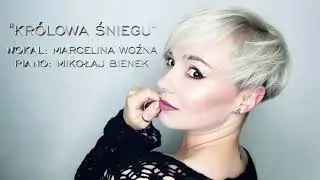 Królowa Śniegu  - Marcelina Woźna (cover)