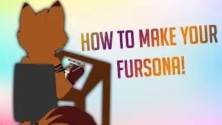 HOW TO MAKE YOUR FURSONA!