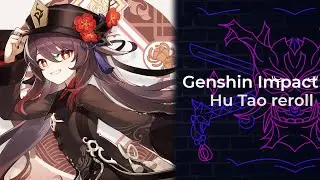 Genshin Impact  Hutao reroll Ep.07
