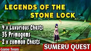 sumeru quest- Legends Of The Stone Lock - 1 common chest - 4 Luxurious Chest - 1 achievement.