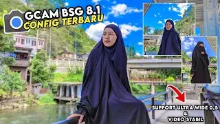 CONFIG TERBARU ‼️ GCAM BSG 8.1 SUPPORT ULTRA WIDE 0,5 & VIDEO STABIL
