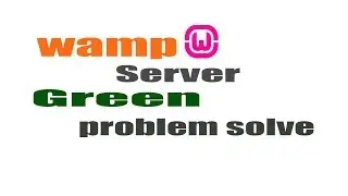 wamp server orange to Green problem solve