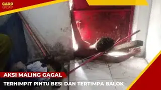 Detik - detik Maling Gagal Beraksi Terjepit Pintu Besi dan Tertimpa Balok