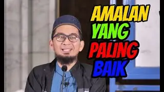 Amal Sholeh yang Paling dasar - Ustadz Adi Hidayat