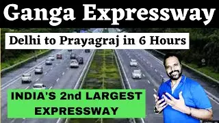 Ganga Expressway - India's 2nd Largest Expressway | Delhi to Prayagraj in 6 Hours | Dr. Vinod Singh