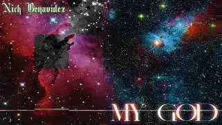Nick Benavidez  - My God