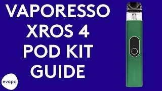 Vaporesso XROS 4 pod kit guide