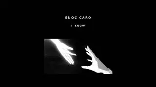 Enoc Caro - I know (official audio)