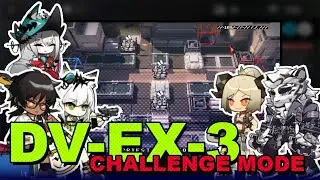 [Arknights] DV-EX-3 Challenge Mode