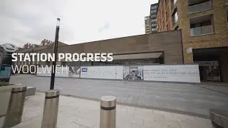 Station Progress: Woolwich (February 2020)
