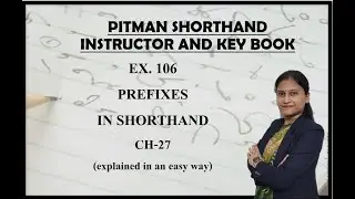 Ex. 106, Prefixes in Shorthand, Ch-27 (explained in an easy way) (Pitman Shorthand Video-205)