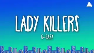 G-Eazy - Lady Killers II (Christoph Andersson Remix) (Lyrics)