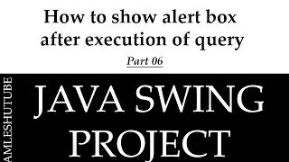 6 - How to show alert box after execution of query - Java Swing Project