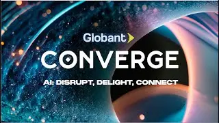 Globant Converge 2024 | AI: disrupt, delight, connect