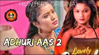 Adhuri Aas 2 | Final Part 3 | Hunters Original| Anu Maury Web Series 