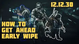Early Wipe Guide 12.12.30 | Escape From Tarkov