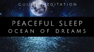 Guided Peaceful Sleep Meditation for Deep Relaxation and Blissful Dreams