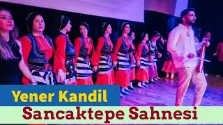 Yener KANDİL - Sahne Horonu [ Sancaktepe Belediyesi RTE Kongre Merkezi ]