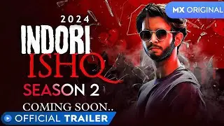 Indori Ishq Season 2 MX Originals Release Date | Indori Ishq Season 2 Trailer | Mx Player